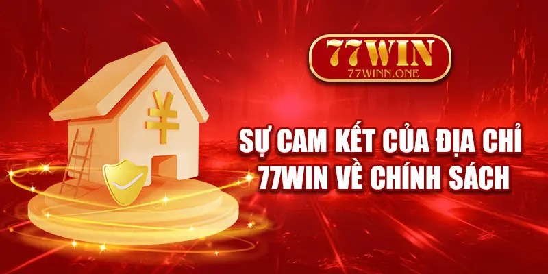 su-cam-ket-cua-dia-chi-77win-ve-chinh-sach